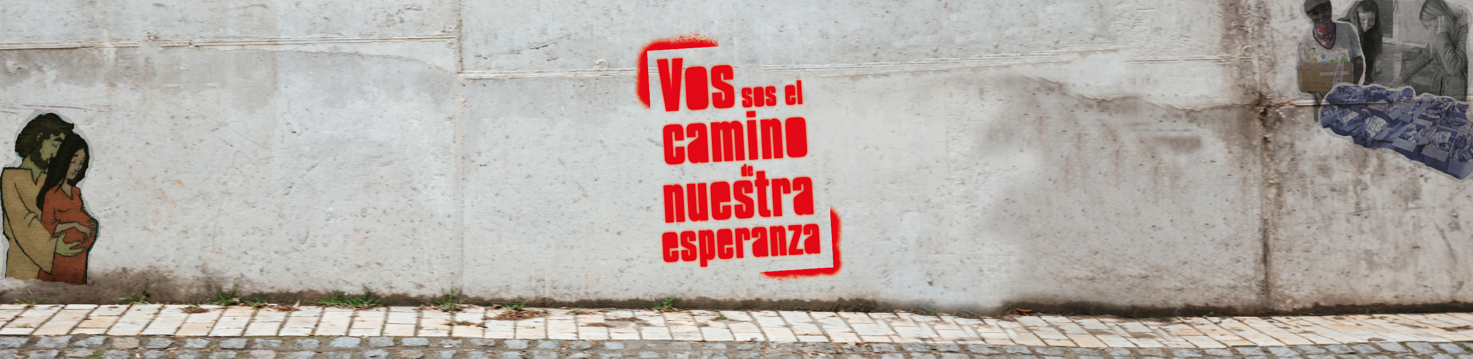 Vos sos el camino de nuestra esperanza
