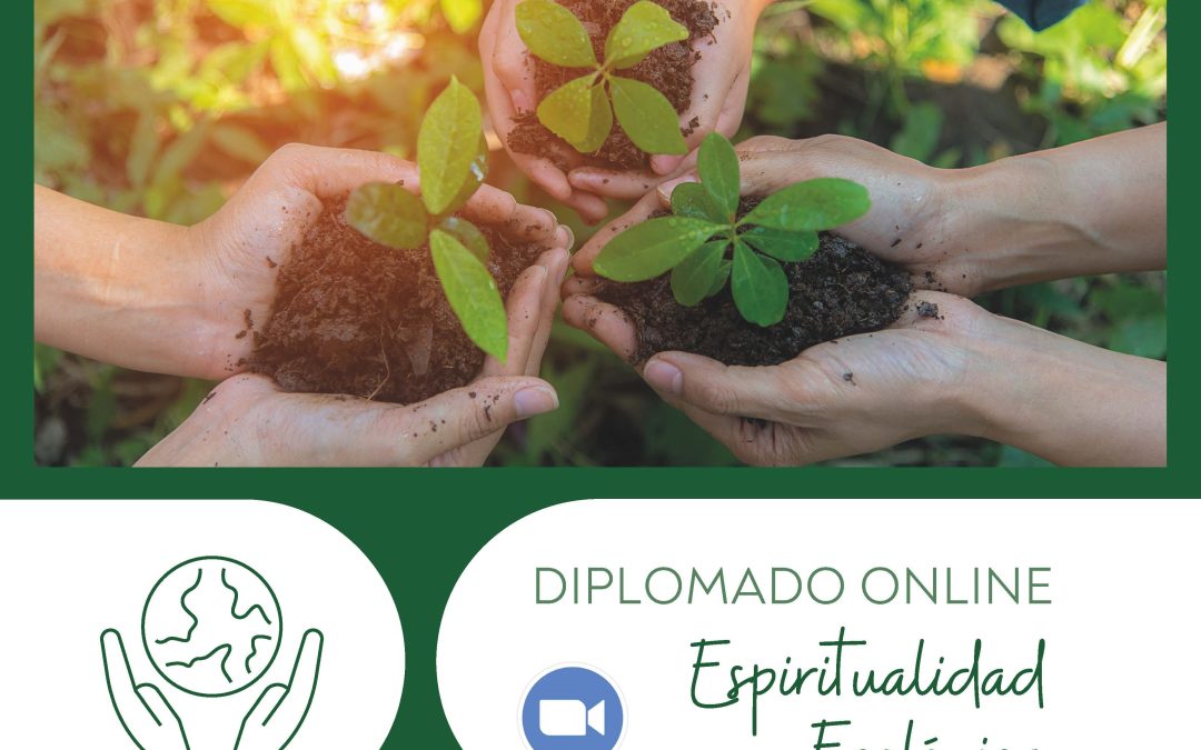 Se lanza el Diplomado en Espiritualidad Ecológica