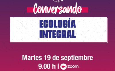 Conversando sobre Ecología Integral