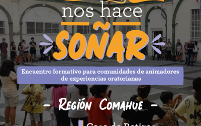 Ser Oratorios nos hace soñar – Comahue