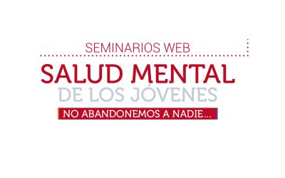 La RASS pone a disposición los videos y materiales de los Seminarios “Salud Mental de los Jóvenes”