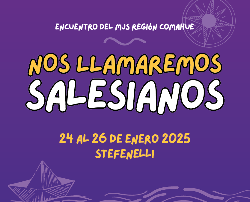 “Nos llamaremos Salesianos” 2025 – MJS Comahue