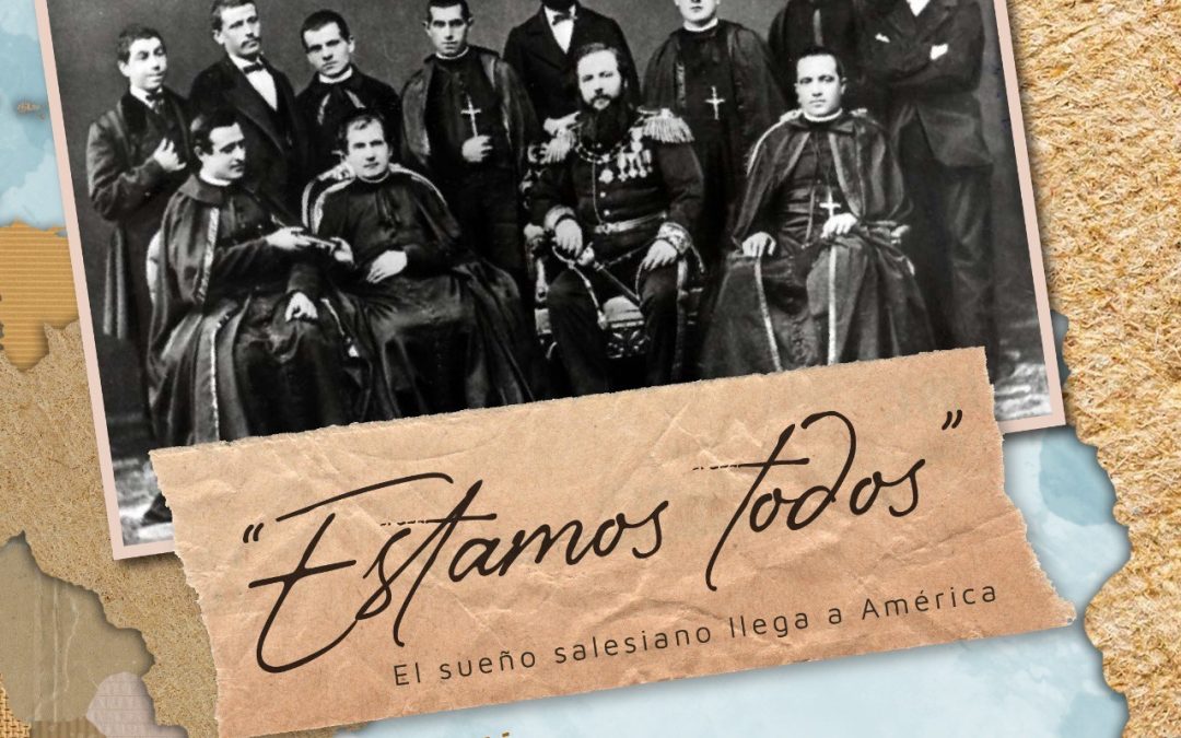 Corto documental: “Estamos todos”. El sueño salesiano llega a América