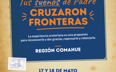 Tus sueños de padre cruzaron fronteras – Oratorios Comahue