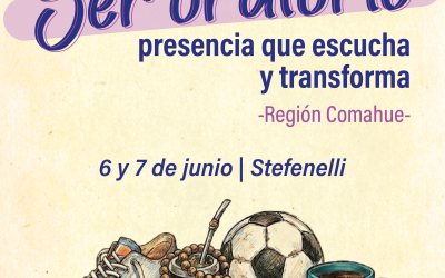 “Ser Oratorio: presencia que escucha y transforma” – Región Comahue