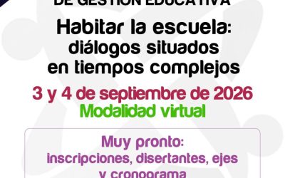Se vienen las VI Jornadas Nacionales de Gestión Educativa con foco en los desafíos de la escuela actual